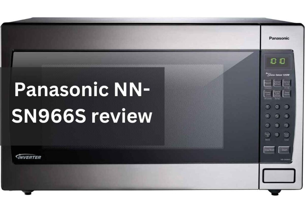 Panasonic NNSN966S Review Everything You Need to Know