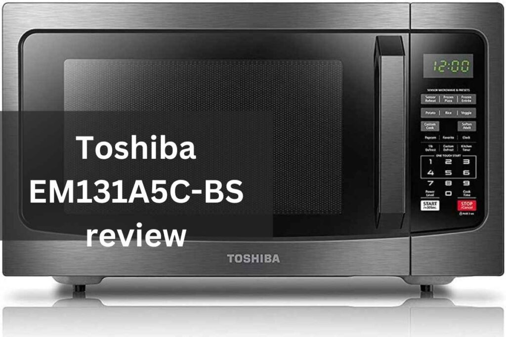 Toshiba EM131A5CBS Review Everything You Need to Know