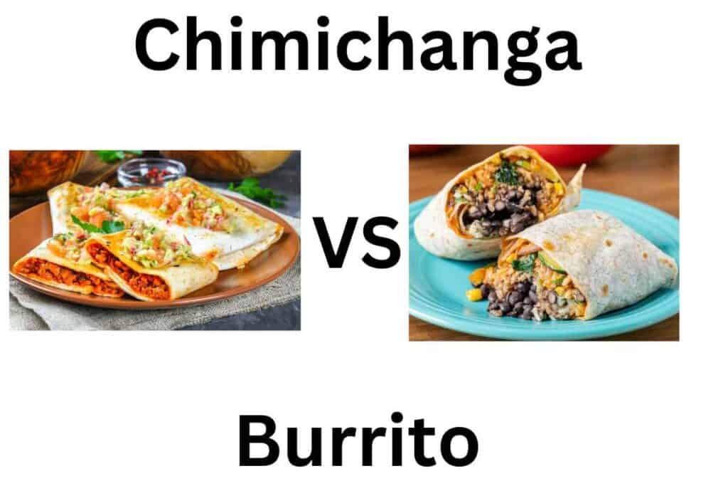 Chimichanga vs Burrito: The 6 Differences You Need To Know
